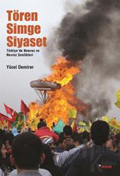 Tören, Simge, Siyaset Türkiye'de Newroz ve Nevruz Şenlikleri