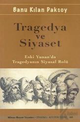Tragedya ve Siyaset Eski Yunan'da Tragedyanın Siyasal Rolü