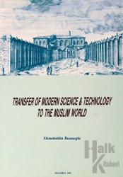 Transfer of Modern Science and Technology to the Muslim World