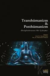 Transhümanizm Ve Posthümanizm