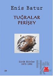 Tuğralar, Perişey Lirik Şiirler, 1973 - 1992