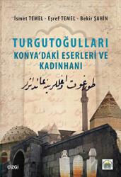 Turgutoğulları - Konya'daki Eserleri ve Kadınhanı
