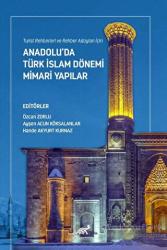 Turist Rehberleri ve Rehber Adayları İçin Anadolu’da Türk İslam Dönemi Mimari Yapılar