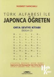 Türk Alfabesi ile Japonca Öğreten Orta Seviye Kitabı Bölüm 2