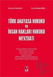 Türk Anayasa Hukuku ve İnsan Hakları Hukuku Mevzuatı