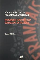 Türk Atasözleri ve Fransızca Karşılıkları Proverbes Turcs Et Leur Equivalent En Français
