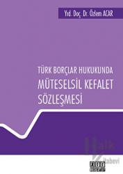 Türk Borçlar Hukukunda Müteselsil Kefalet Sözleşmesi (Ciltli)