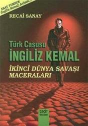 Türk Casusu İngiliz Kemal İkinci Dünya Savaşı Maceraları