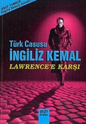 Türk Casusu İngiliz Kemal Lawrence'e Karşı