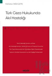 Türk Ceza Hukukunda Akıl Hastalığı Ceza Hukuku Monografileri