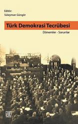 Türk Demokrasi Tecrübesi Dönemler - Sorunlar