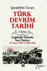Türk Devrim Tarihi 5. Kitap Çağdaşlık Yolunda Yeni Türkiye (27 Mayıs 1960 - 12 Eylül 1980)
