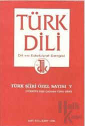 Türk Dili - Dil ve Edebiyat Dergisi Sayı: 531 / Türk Şiiri Özel Sayısı 5 (Türkiye Dışı Çağdaş Türk Şiiri)