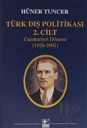 Türk Dış Politikası 2. Cilt Cumhuriyet Dönemi (1920-2002) (Ciltli)