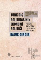 Türk Dış Politikasının Ekonomi Politiği Soğuk Savaştan Yeni Düzenine