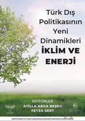 Türk Dış Politikasının Yeni Dinamikleri: İklim ve Enerji