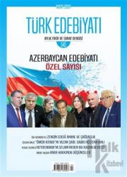 Türk Edebiyatı Dergisi Sayı: 545 Mart 2019 Azerbaycan Edebiyatı Özel Sayısı