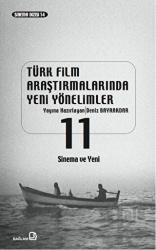 Türk Film Araştırmalarında Yeni Yönelimler 11 Sinema ve Yeni