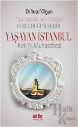 Türk Halk Bilimcisinin Gözüyle Vurulduğum Şehir - Yaşayan İstanbul
