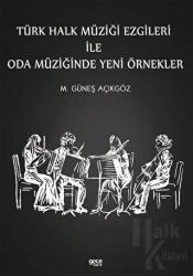 Türk Halk Müziği Ezgileri İle Oda Müziğinde Yeni Örnekler