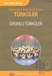 Türk Halk Müziği Oyunlu Türküler - 1 Konularına Göre Notalarıyla Türküler