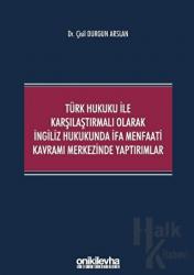 Türk Hukuku ile Karşılaştırmalı Olarak İngiliz Hukukunda İfa Menfaati Kavramı Merkezinde Yaptırımlar