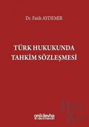 Türk Hukukunda Tahkim Sözleşmesi (Ciltli)