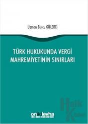 Türk Hukukunda Vergi Mahremiyetinin Sınırları