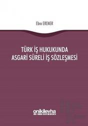 Türk İş Hukukunda Asgari Süreli İş Sözleşmesi