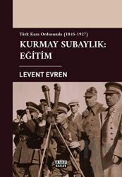 Türk Kara Ordusunda Kurmay Subaylık: Eğitim (1845-1927)