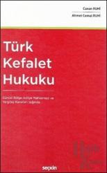 Türk Kefalet Hukuku (Ciltli) (Güncel Bölge Adliye Mahkemesi ve Yargıtay Kararları Işığında)