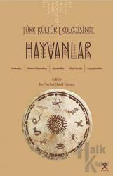 Türk Kültür Ekolojisinde Hayvanlar Anlatılar, Gösteri Sanatları, Semboller, Söz Varlığı, Uygulamalar