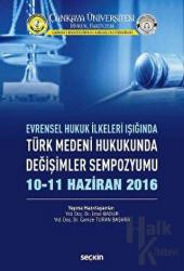 Türk Medeni Hukukunda Değişimler Sempozyumu 10 – 11 Haziran 2016