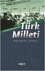 Türk Milleti - Uygarlığın Kurucusu