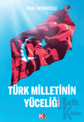 Türk Milletinin Yüceliği