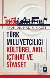 Türk Milliyetçiliği Kültürel Akıl, İçtihat ve Siyaset