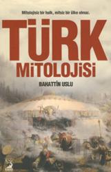 Türk Mitolojisi Mitolojisiz Bir Halk, Mitsiz Bir Ülke Olmaz