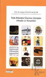 Türk Musikisi Üzerine Görüşler Analiz ve Yorumlar