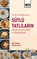 Türk Mutfagındaki Sütlü Tatlıların Değerlendirilmesi