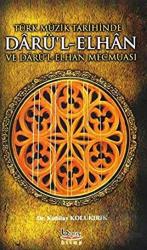 Türk Müzik Tarihinde Darü'l-Elhan ve Darü'l-Elhan Mecmuası