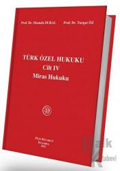 Türk Özel Hukuku Cilt: 4 (Miras Hukuku) (Ciltli)