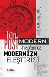 Türk Postmodern Anlatılarında Modernizm Eleştirisi