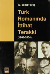 Türk Romanında İttihat Terakki (1908-2004)