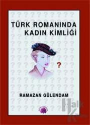 Türk Romanında Kadın Kimliği