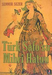 Türk Safo’su Mihri Hatun Divan Edebiyatının Tek Kadın Şairinin Yaşamöyküsü