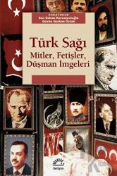 Türk Sağı Mitler, Fetişler, Düşman İmgeleri