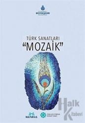 Türk Sanatları Mozaik (Ciltli)