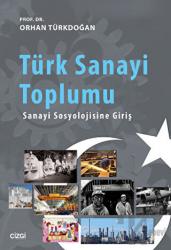 Türk Sanayi Toplumu Sanayi Sosyolojisine Giriş