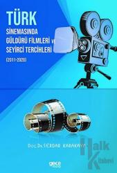 Türk Sinemasinda Güldürü Filmleri ve Seyirci Tercihleri 2011 - 2020