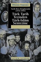 Türk Tarih Tezinden Türk-İslam Sentezine Tarih Ders Kitaplarında (1931-1993 )